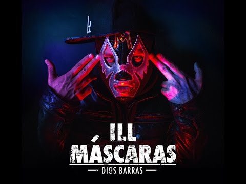 Ill Mascaras -  Dios Barras