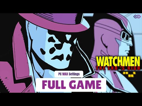 WATCHMEN THE END IS NIGH - Walkthrough No Commentary [FULL GAME] PC MAX Settings w Time Stamps