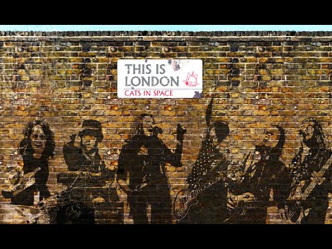CATS in SPACE - The Band - 'THIS IS LONDON' lyric video 2020