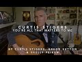 You're All That Matters To Me - performed by Curtis Stigers
