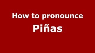 How to pronounce Piñas