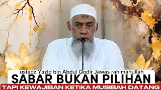 Download lagu Rahasia Besar di Balik Setiap Musibah - ustadz Yazid bin Abdul Qodir Jawas rahimahullah  mp3