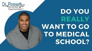 Do You Really Want To Go To Medical School?