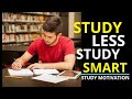 Study LESS Study SMART Motivational Video On How To Study EFFECTIVELY