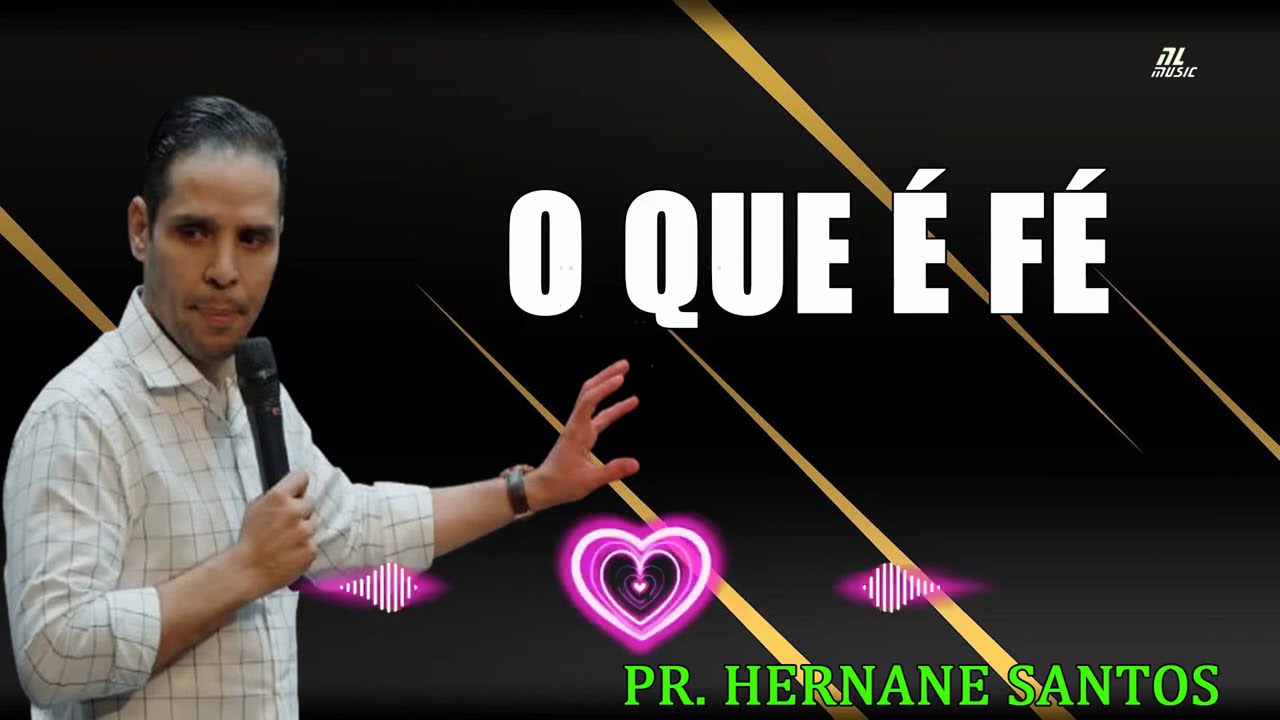 O QUE É FÉ  Pr Hernane Santos