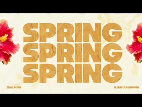 Ziah .Push ft. Kaylan Arnold - Spring (Official Audio)