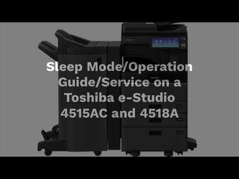 Sleep Mode/Operation Guide/Service on a Toshiba e-Studio 4515AC and 4518A