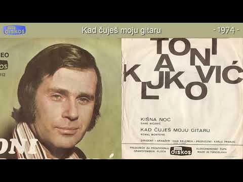 Toni Kljakovic - Kad cujes moju gitaru - (Audio 1974)