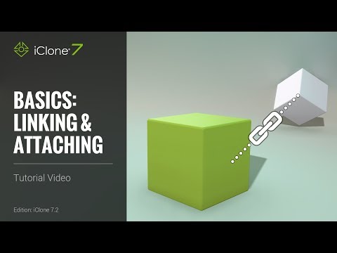 iClone 7 Basics Tutorial - Linking and Attaching