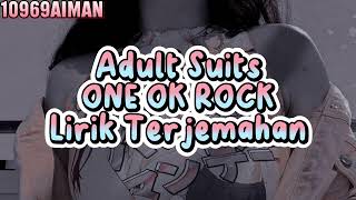 ONE OK ROCK-Adult Suits | Lirik Terjemahan Indonesia