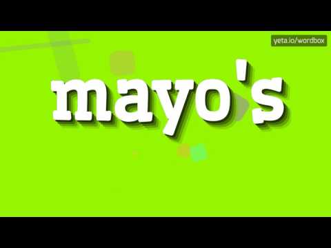 MAYO'S - HOW TO PRONOUNCE IT!?