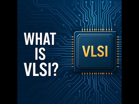 What is VLSI ? | Explained simple and clear....