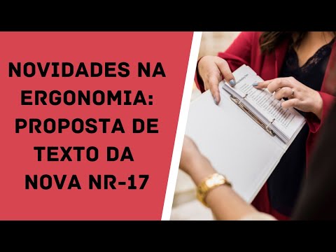 Novidades da Ergonomia no Último Ano: Proposta de Texto da Nova NR-17