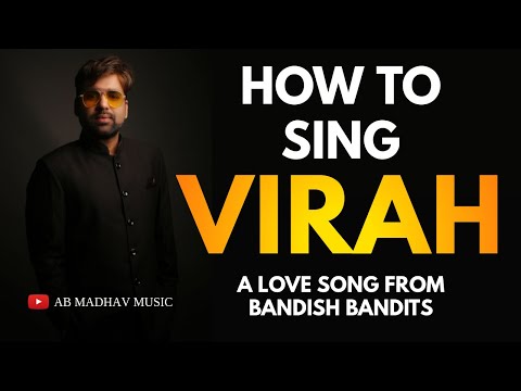 How to sing Virah|Virah Kaise Gaaye|Bandish Bandits| Shankar Mahadevan| Virah Tutorial| AB Madhav