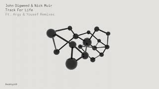 John Digweed &amp; Nick Muir - Track For Life (Argy Remix) [Official Audio]