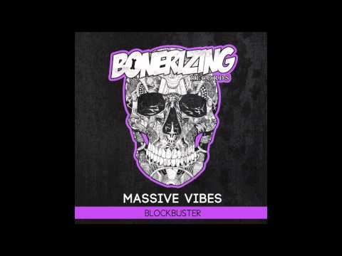 Massive Vibes - Blockbuster (Original Mix) [Bonerizing Records]