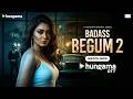 Badass Begum 2 Official Trailer Hungama OTT Hindi Web Series 2026 Sana Makbul Karan Sharma