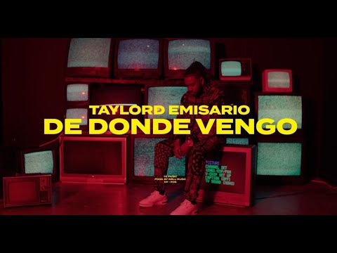 Taylord Emisario / DE DONDE VENGO [ VIDEO OFICIAL]