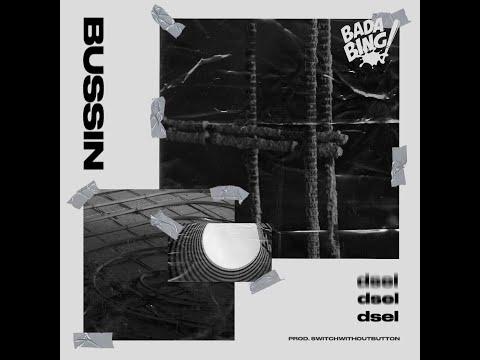 dsel - bussin (2021)
