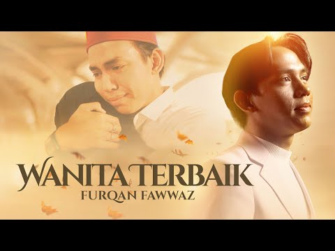 Wanita Terbaik - Official Music Video | Furqan Fawwaz