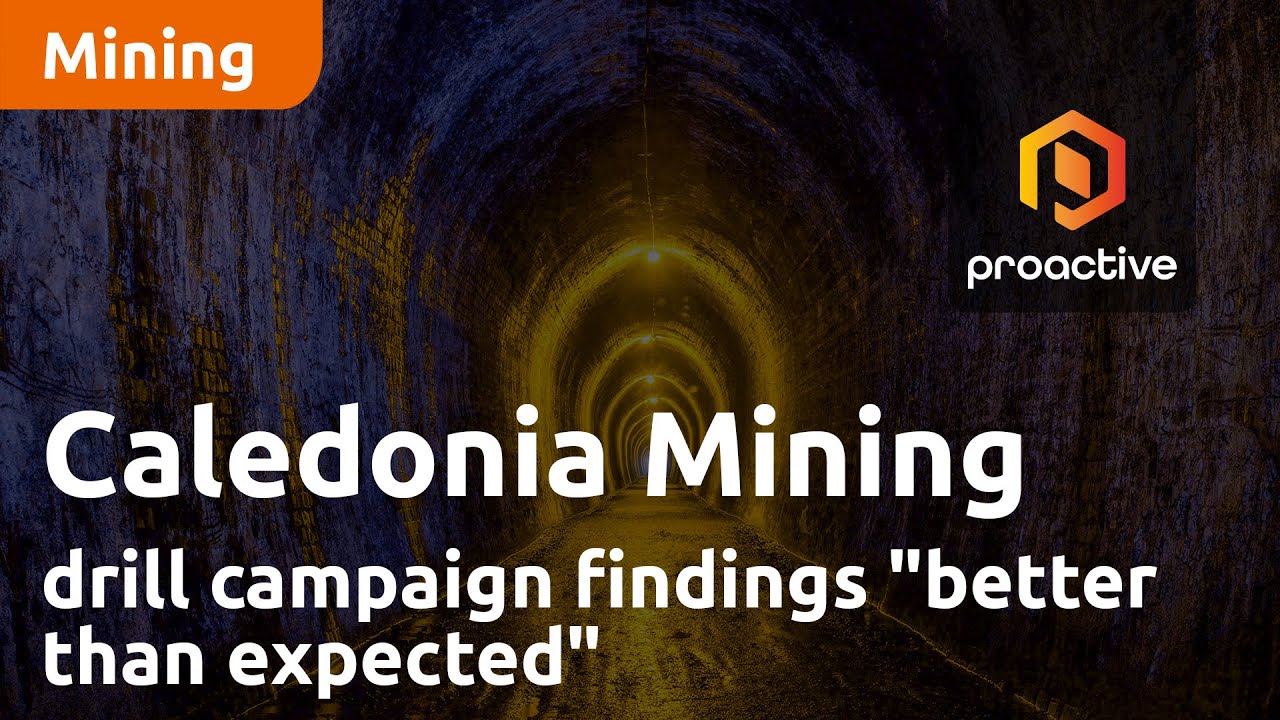Caledonia Mining Corporation drill campaign findings "quite considerably better than expected"