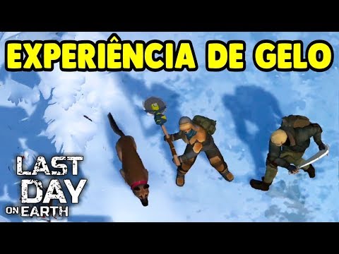 Em Busca da Experiência de Gelo - Last Day On Earth