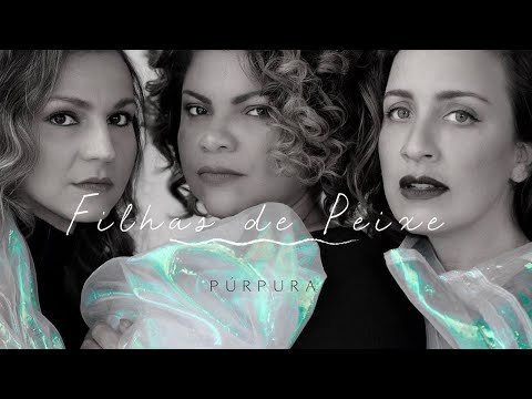 Filhas de peixe - Púrpura Feat. Maria Rita