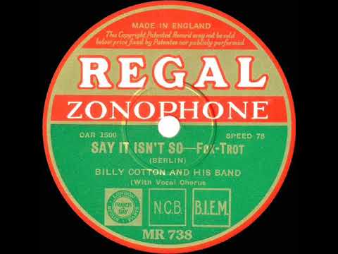 1932 Billy Cotton - Say It Isn't So (Cyril Grantham, vocal)