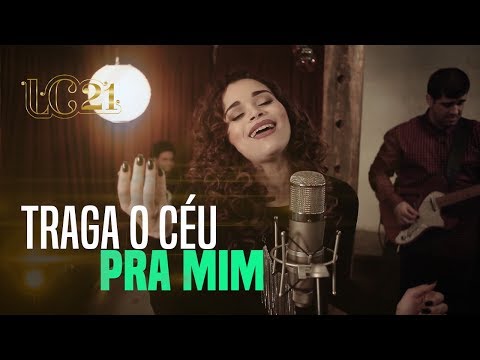 LC21 - TRAGA O CÉU PRA MIM (VIDEOCLIPE OFICIAL).