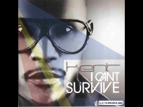 Kent - I Cant Survive