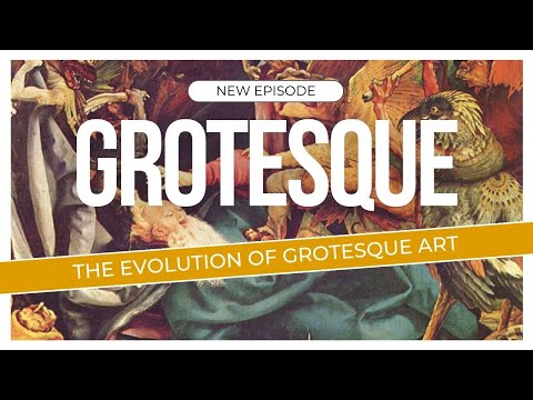 The Evolution of Grotesque Art - Episode 27