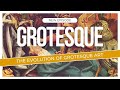 The Evolution Of Grotesque Art Episode 27