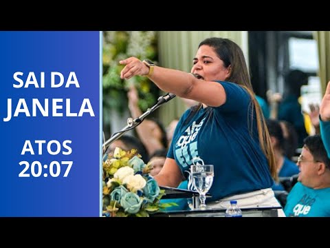 SAI DA JANELA - ATOS 20:7 - RAFAELA NASCIMENTO