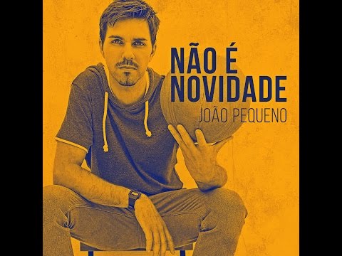 João Pequeno - Não é Novidade (Vídeo Oficial)