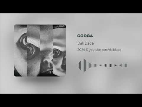 Däli Däde - Googa