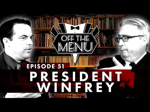 Off the Menu: Episode 51 - President Winfrey