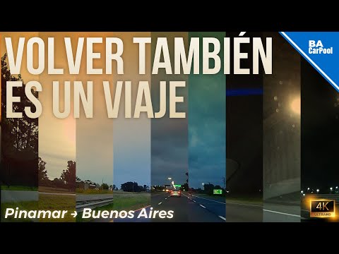 Volver también es un viaje | Pinamar → Buenos Aires Drive 4K