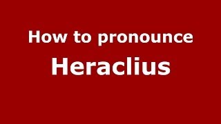 How to pronounce Heraclius