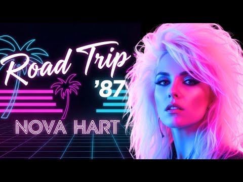 Nova Hart - Road Trip '87 | 80s Arena Rock Anthem