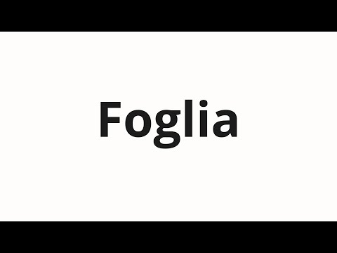 How to pronounce Foglia