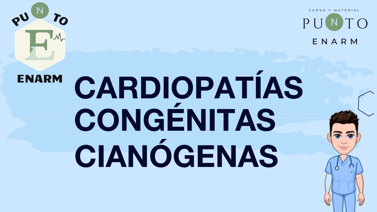 37/100 CARDIOPATIAS CIANÓGENAS. ENARM