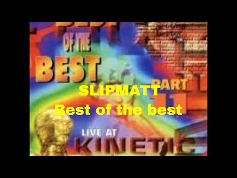 DJ SLIPMATT @ Club Kinetic Best Of The Best Part 11