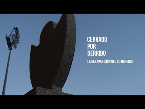 DOCUMENTAL | Cerrado por derribo: La desaparición del Club Deportivo Ourense