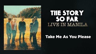 The Story So Far - Take Me As You Please (TSSF Live in Manila)