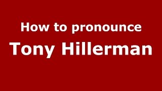 How to pronounce Tony Hillerman