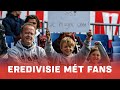 Fans, we hebben jullie gemist! ? | Supporters terug in de stadions | Eredivisie