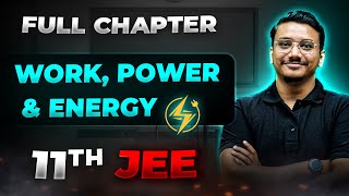 Work, Power & Energy FULL CHAPTER | Class 11th Physics | Arjuna JEE