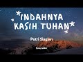 Indahnya Kasih Tuhan Putri Siagian Lyrics Video