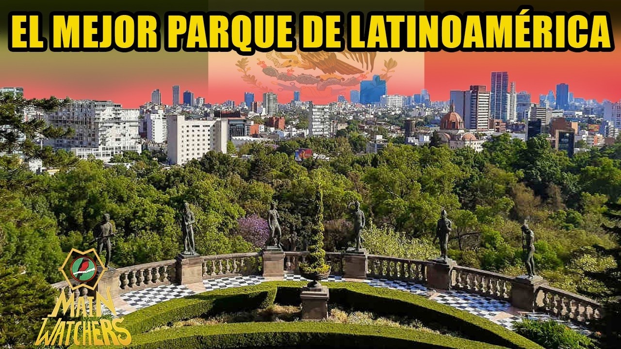 Por qué el Bosque de CHAPULTEPEC es una MARAVILLA MEXICANA?