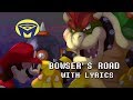 Super Mario Bowser S Road With Lyrics By Man On The Internet